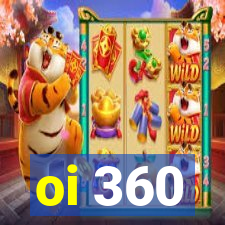 oi 360