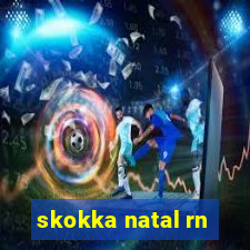 skokka natal rn