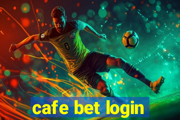 cafe bet login