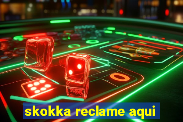 skokka reclame aqui