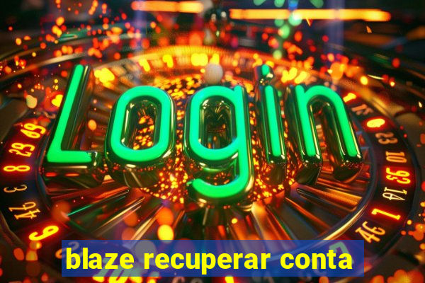 blaze recuperar conta