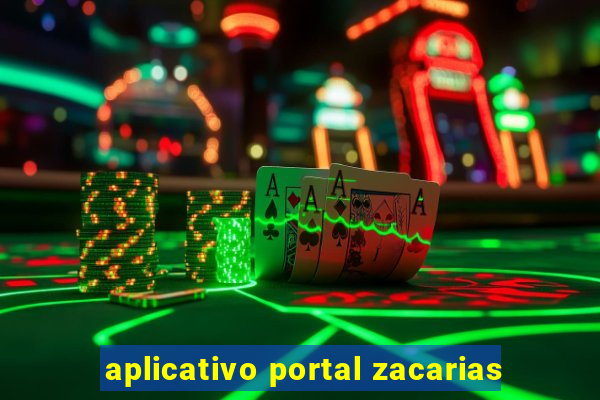 aplicativo portal zacarias