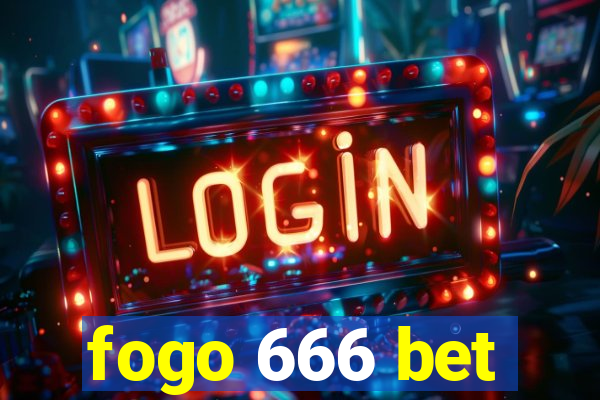 fogo 666 bet