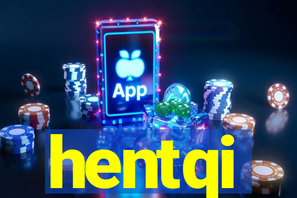 hentqi