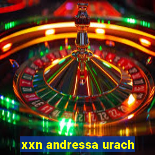 xxn andressa urach