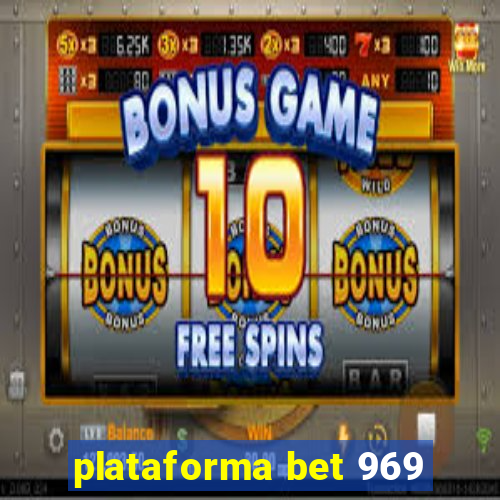 plataforma bet 969