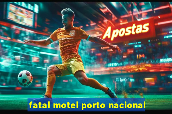 fatal motel porto nacional