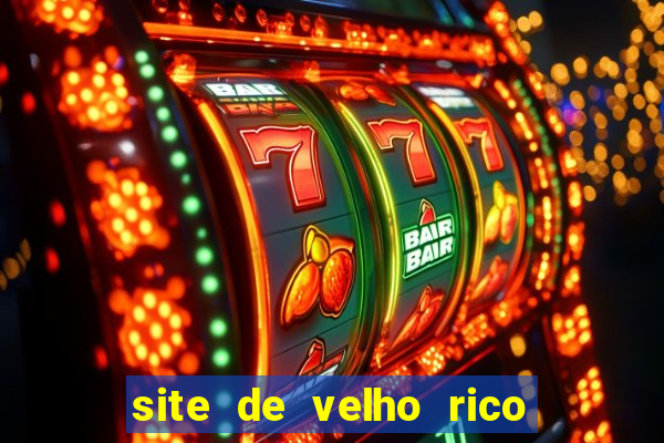 site de velho rico para ganhar pix