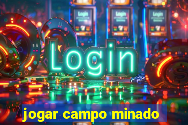 jogar campo minado