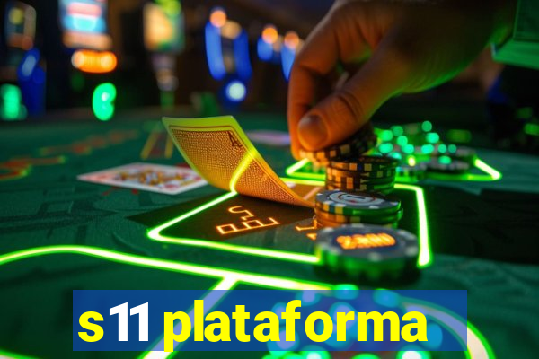 s11 plataforma