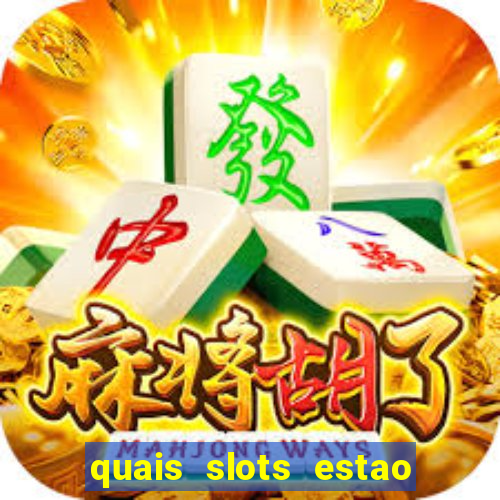 quais slots estao pagando agora