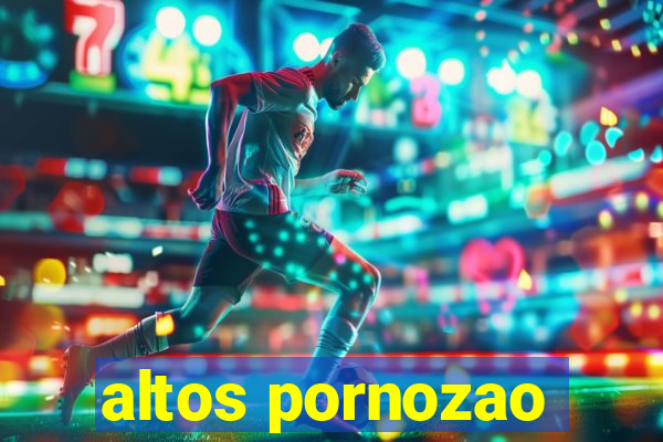 altos pornozao