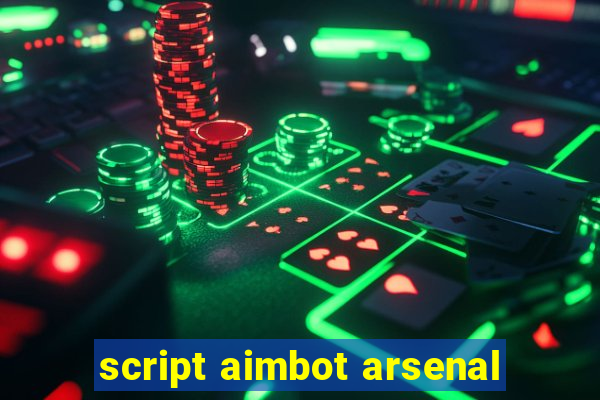 script aimbot arsenal