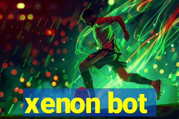 xenon bot