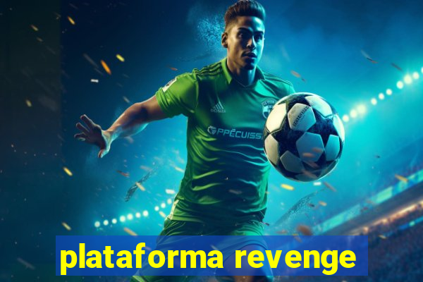 plataforma revenge