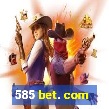 585 bet. com