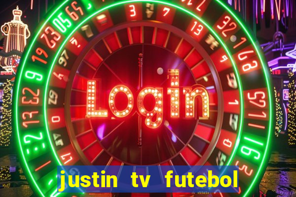 justin tv futebol ao vivo