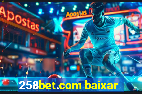 258bet.com baixar