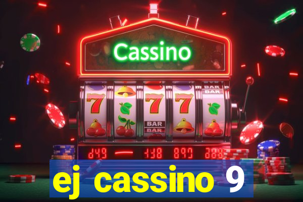 ej cassino 9