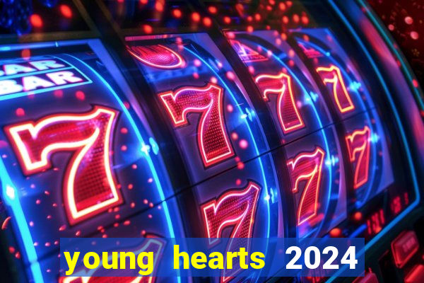 young hearts 2024 onde assistir