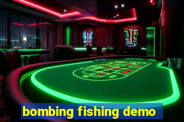 bombing fishing demo