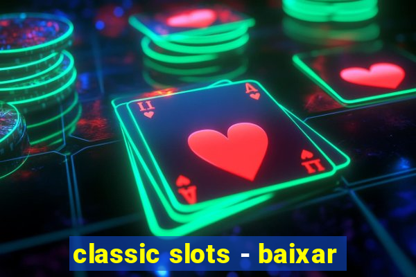 classic slots - baixar