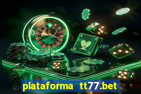 plataforma tt77.bet paga mesmo