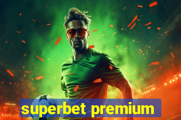 superbet premium