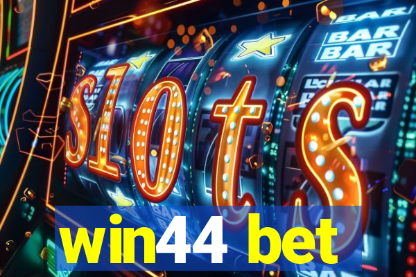 win44 bet