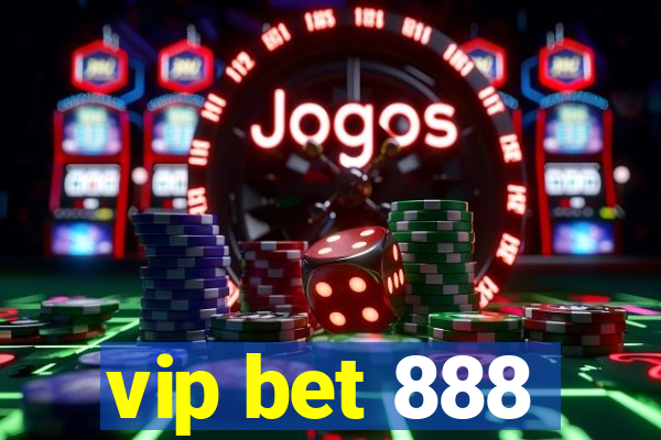 vip bet 888