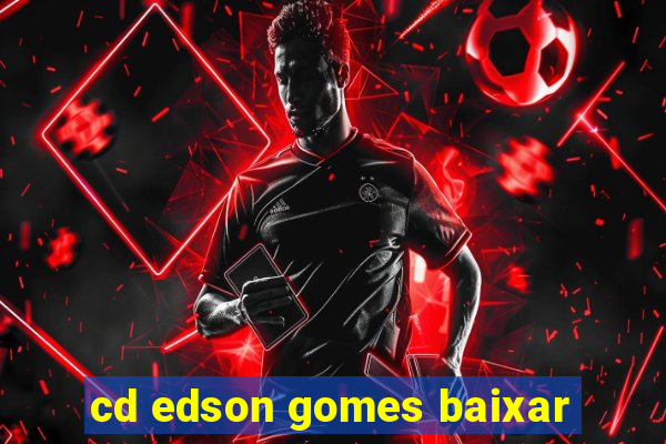 cd edson gomes baixar