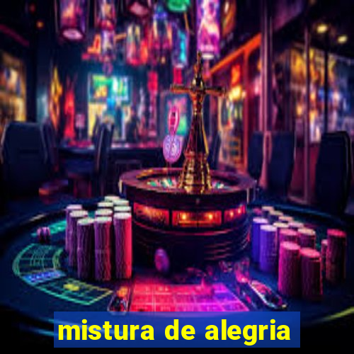 mistura de alegria