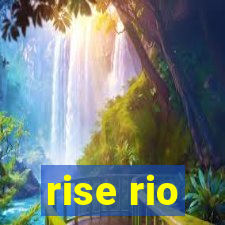 rise rio