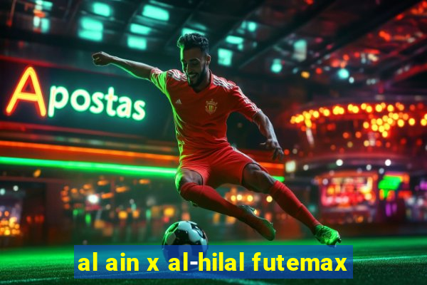 al ain x al-hilal futemax