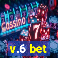 v.6 bet