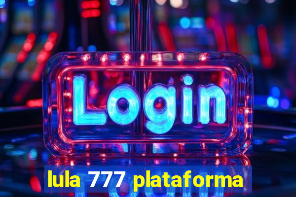 lula 777 plataforma