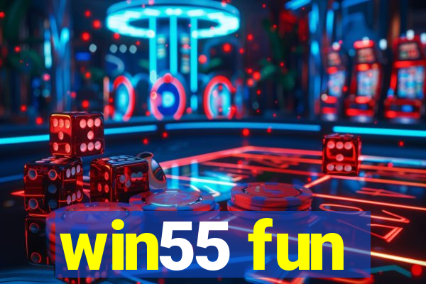 win55 fun