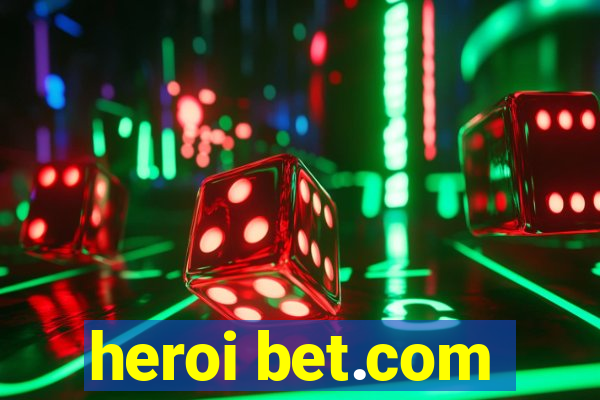 heroi bet.com