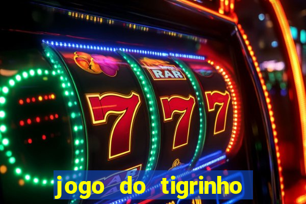 jogo do tigrinho depósito mínimo r$ 1