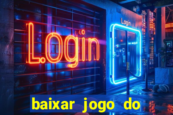 baixar jogo do tigrinho oficial