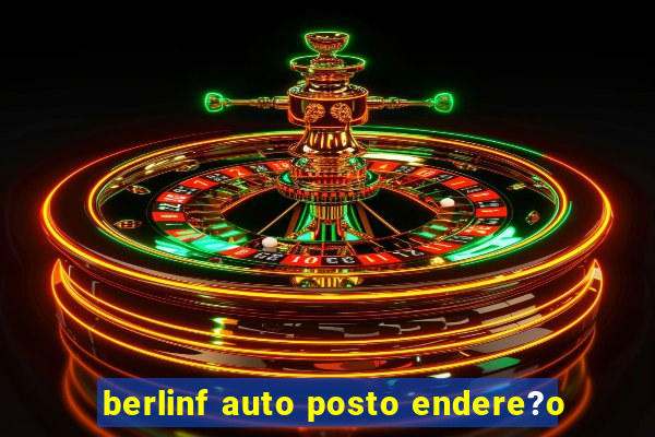 berlinf auto posto endere?o