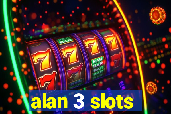 alan 3 slots