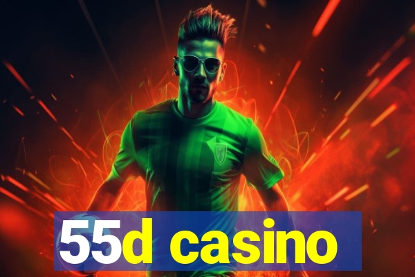 55d casino