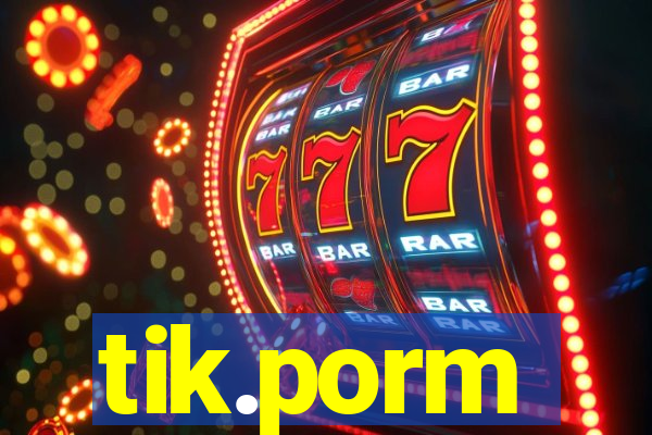 tik.porm