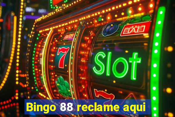 Bingo 88 reclame aqui