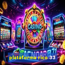 plataforma rico 33