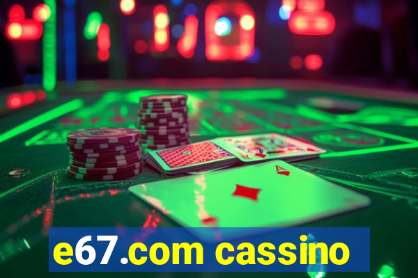 e67.com cassino