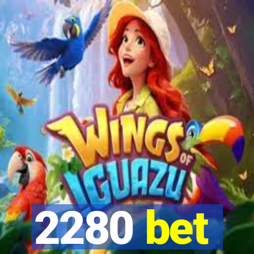 2280 bet