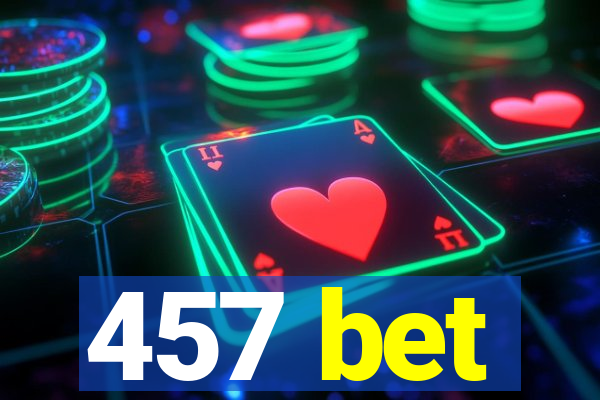 457 bet