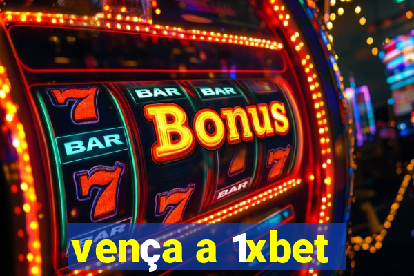 vença a 1xbet